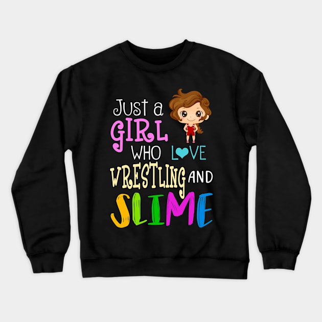 Just A Girl Who Loves Wrestling And Slime Crewneck Sweatshirt by martinyualiso